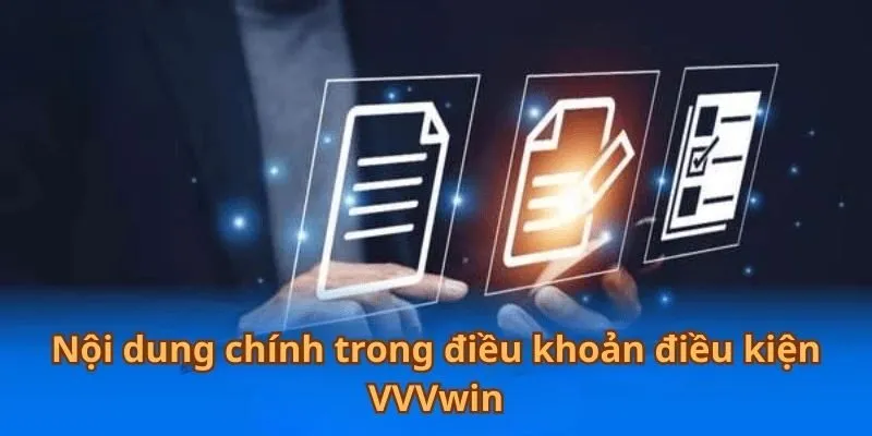 noi-dung-chinh-trong-dieu-khoan-dieu-kien-vvvwin